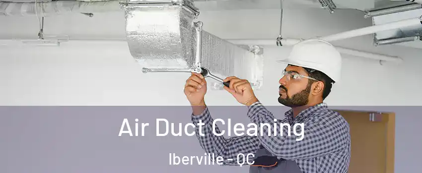  Air Duct Cleaning Iberville - QC