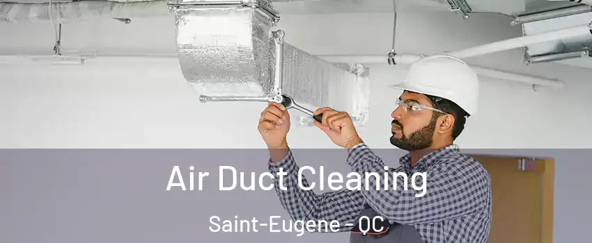  Air Duct Cleaning Saint-Eugene - QC