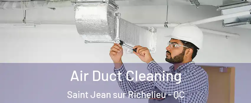  Air Duct Cleaning Saint Jean sur Richelieu - QC
