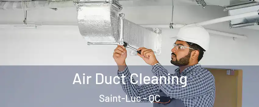  Air Duct Cleaning Saint-Luc - QC