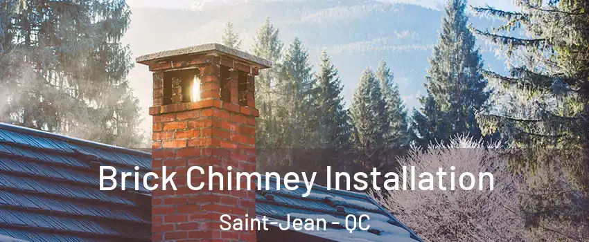  Brick Chimney Installation Saint-Jean - QC