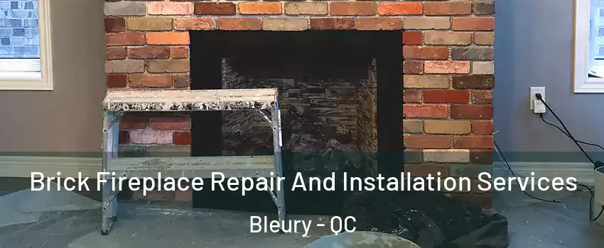  Brick Fireplace Repair And Installation Services Bleury - QC