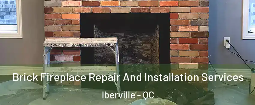  Brick Fireplace Repair And Installation Services Iberville - QC