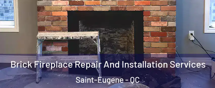  Brick Fireplace Repair And Installation Services Saint-Eugene - QC