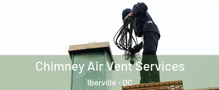  Chimney Air Vent Services Iberville - QC