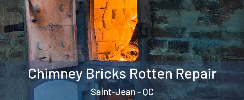  Chimney Bricks Rotten Repair Saint-Jean - QC