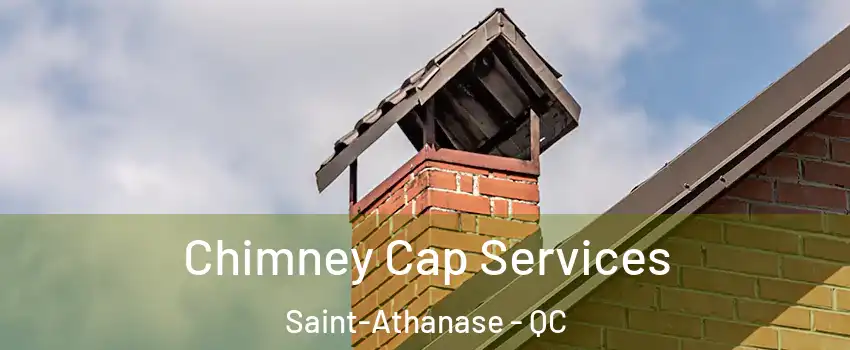 Chimney Cap Services Saint-Athanase - QC