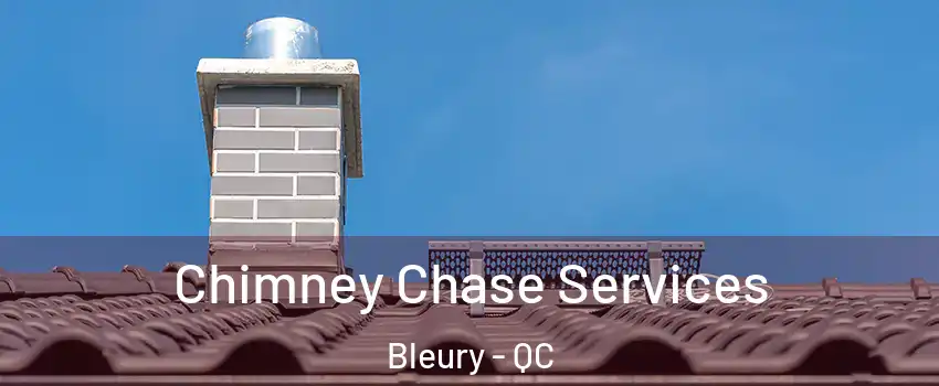  Chimney Chase Services Bleury - QC