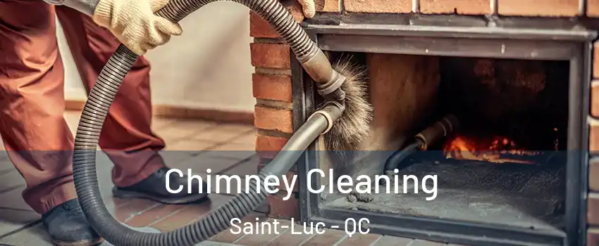  Chimney Cleaning Saint-Luc - QC