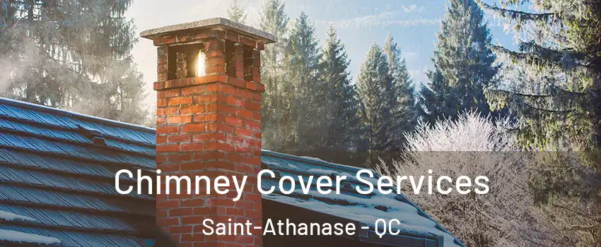  Chimney Cover Services Saint-Athanase - QC