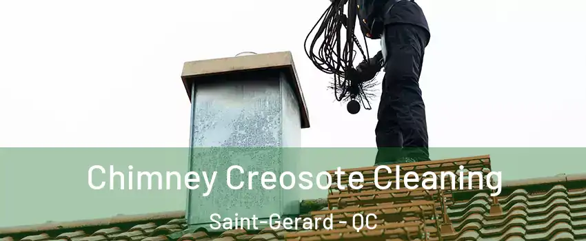 Chimney Creosote Cleaning Saint-Gerard - QC
