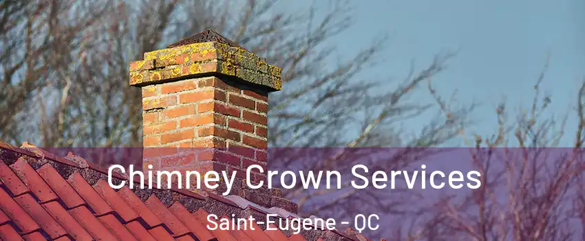  Chimney Crown Services Saint-Eugene - QC