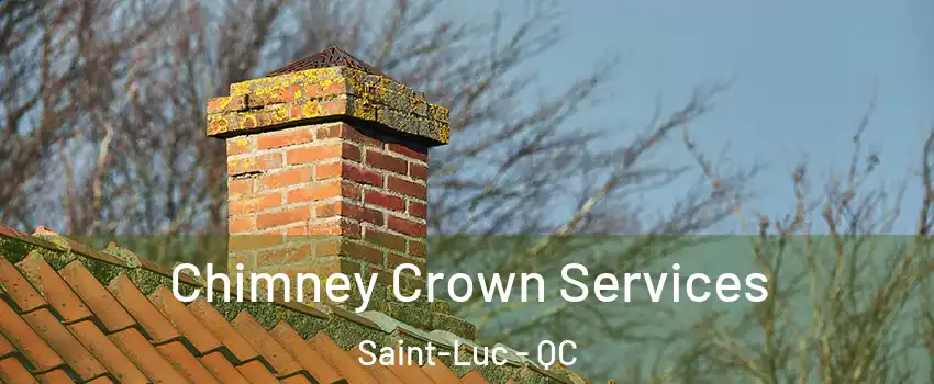  Chimney Crown Services Saint-Luc - QC