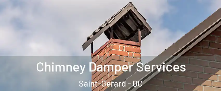  Chimney Damper Services Saint-Gerard - QC