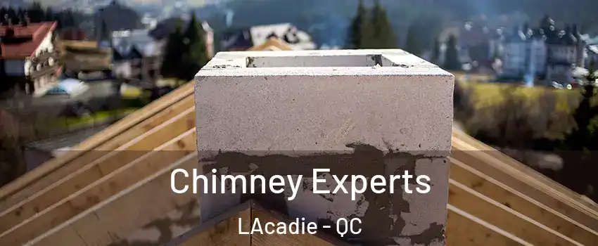 Chimney Experts LAcadie - QC