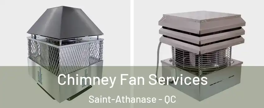  Chimney Fan Services Saint-Athanase - QC