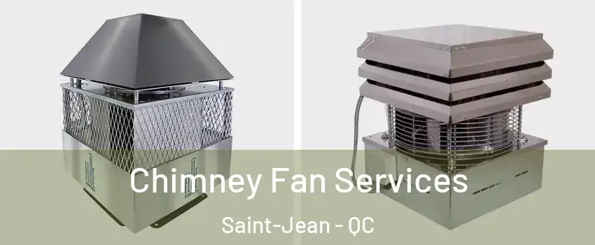  Chimney Fan Services Saint-Jean - QC