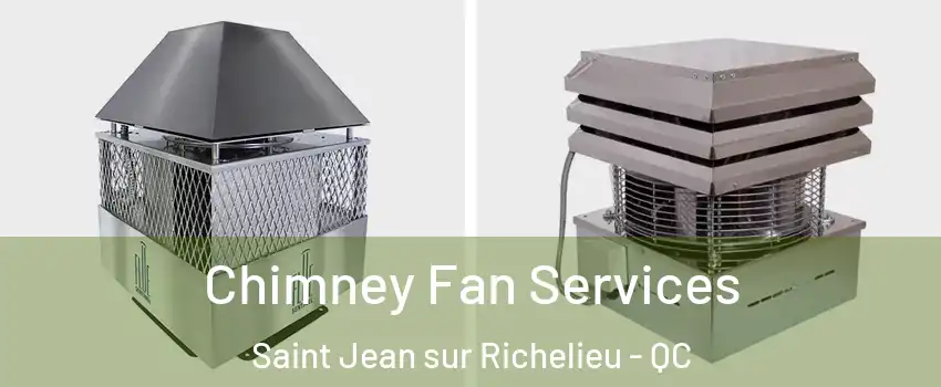  Chimney Fan Services Saint Jean sur Richelieu - QC