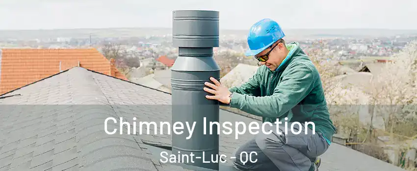  Chimney Inspection Saint-Luc - QC