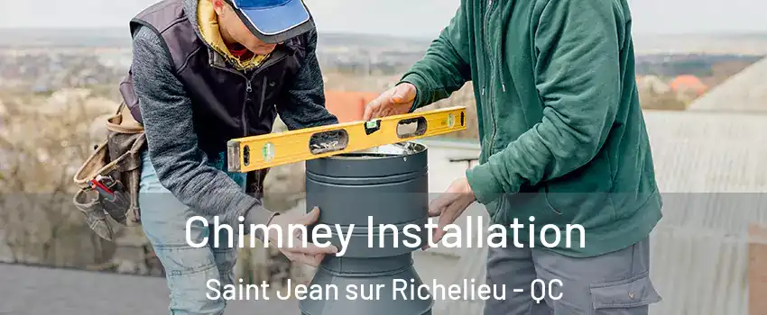  Chimney Installation Saint Jean sur Richelieu - QC
