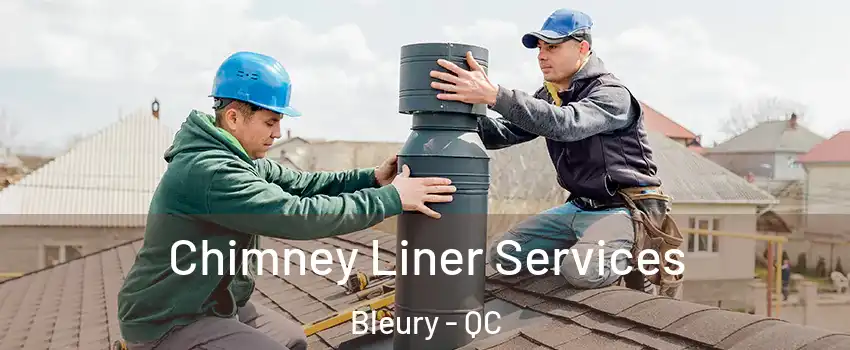  Chimney Liner Services Bleury - QC