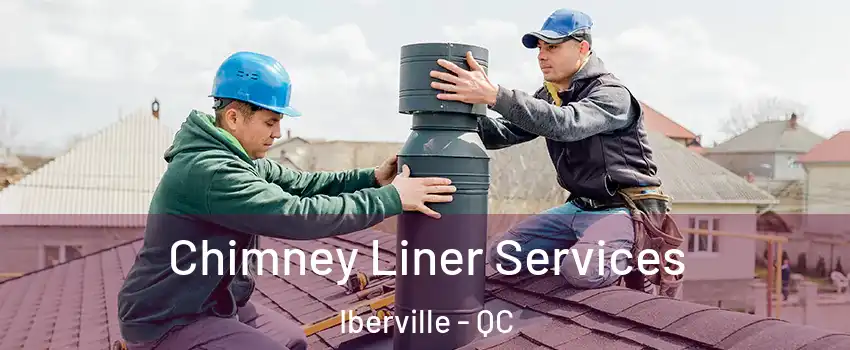  Chimney Liner Services Iberville - QC