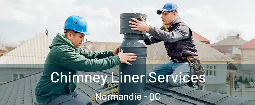  Chimney Liner Services Normandie - QC
