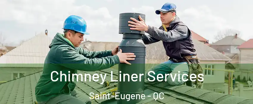  Chimney Liner Services Saint-Eugene - QC
