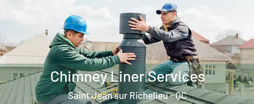  Chimney Liner Services Saint Jean sur Richelieu - QC