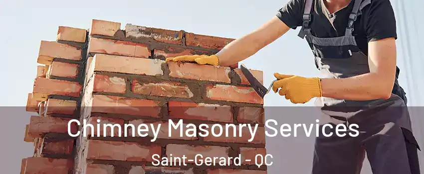  Chimney Masonry Services Saint-Gerard - QC