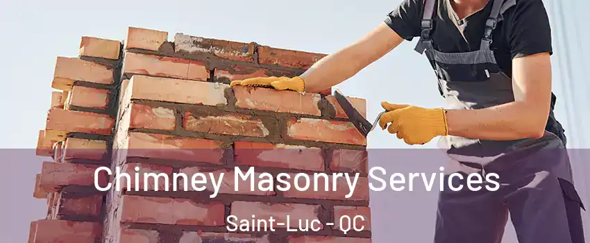  Chimney Masonry Services Saint-Luc - QC