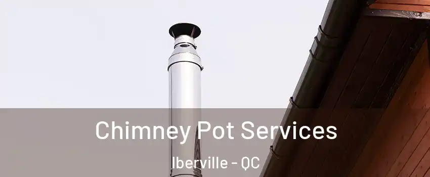  Chimney Pot Services Iberville - QC