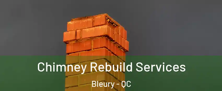  Chimney Rebuild Services Bleury - QC