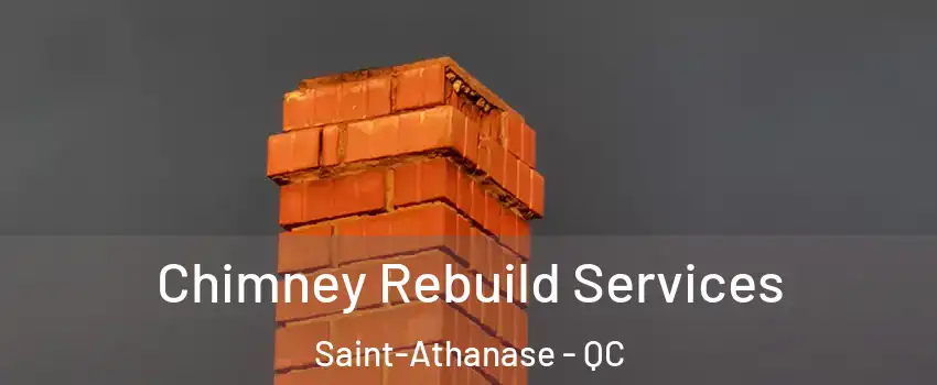 Chimney Rebuild Services Saint-Athanase - QC