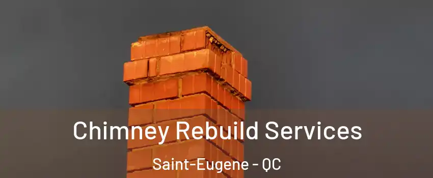  Chimney Rebuild Services Saint-Eugene - QC