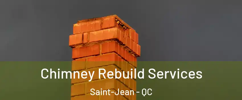  Chimney Rebuild Services Saint-Jean - QC