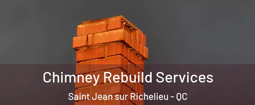  Chimney Rebuild Services Saint Jean sur Richelieu - QC