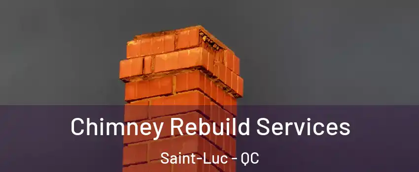  Chimney Rebuild Services Saint-Luc - QC