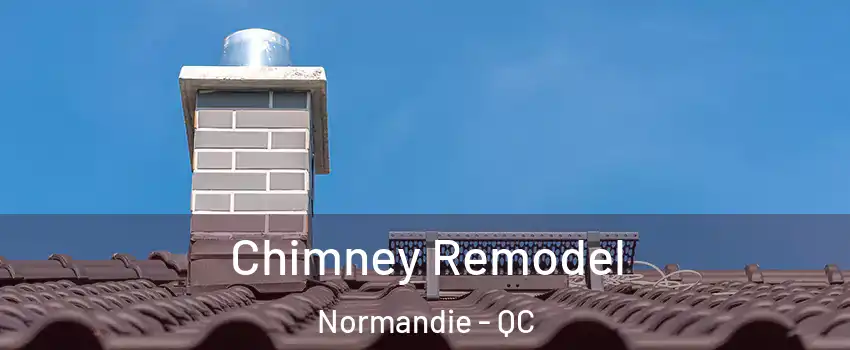  Chimney Remodel Normandie - QC