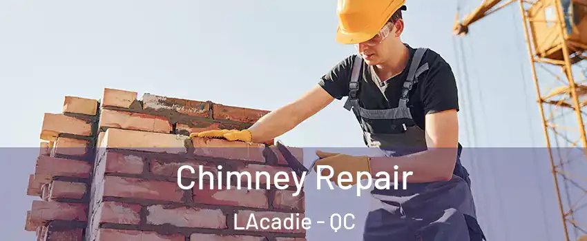  Chimney Repair LAcadie - QC