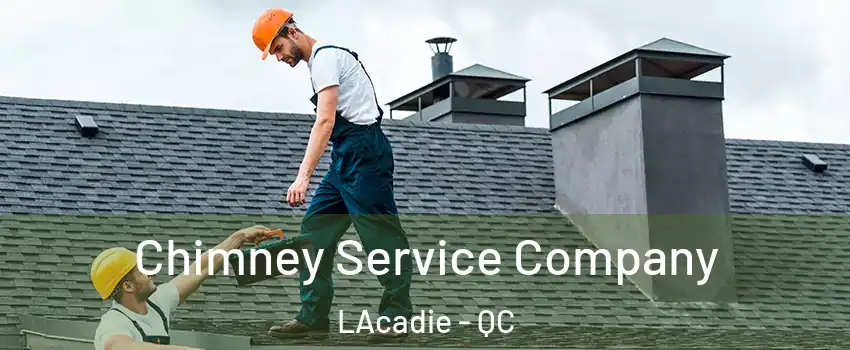  Chimney Service Company LAcadie - QC