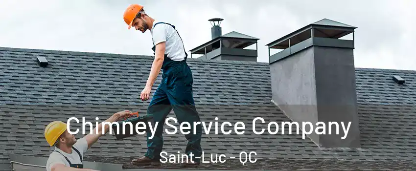  Chimney Service Company Saint-Luc - QC
