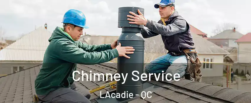  Chimney Service LAcadie - QC