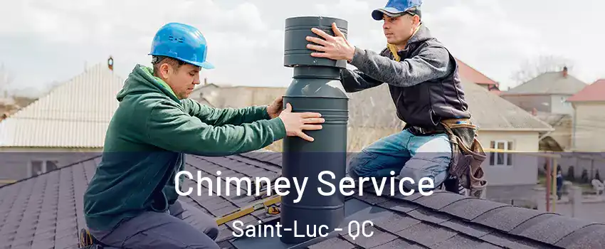  Chimney Service Saint-Luc - QC