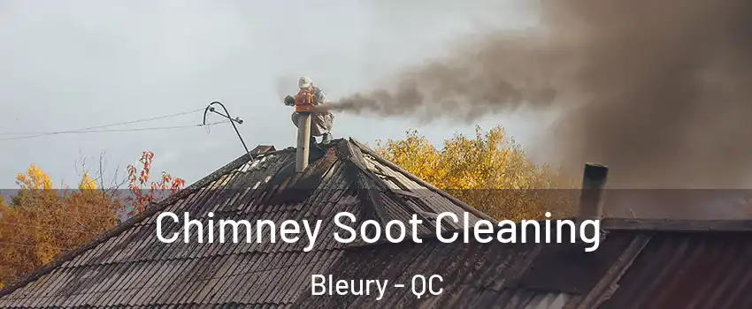  Chimney Soot Cleaning Bleury - QC