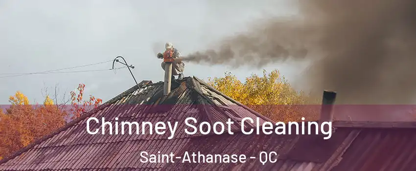  Chimney Soot Cleaning Saint-Athanase - QC