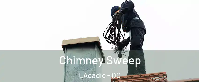  Chimney Sweep LAcadie - QC