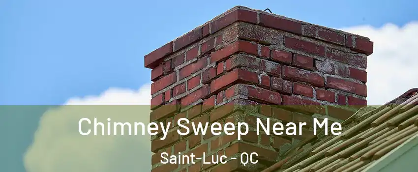  Chimney Sweep Near Me Saint-Luc - QC