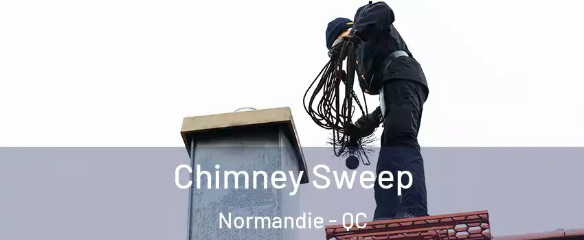  Chimney Sweep Normandie - QC