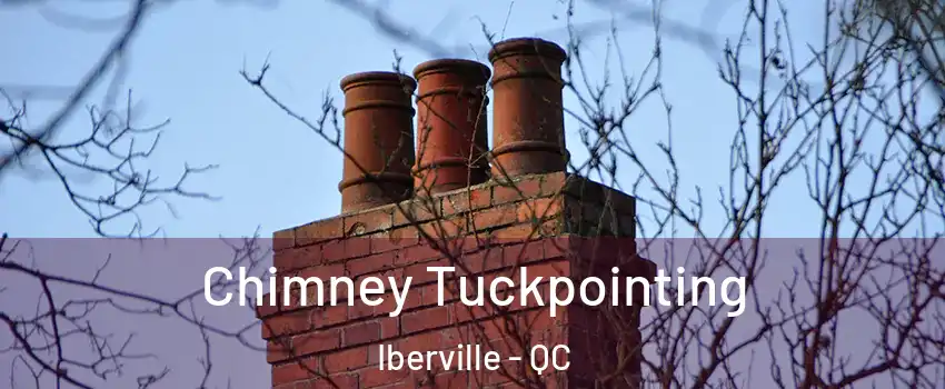  Chimney Tuckpointing Iberville - QC